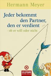Jeder bekommt den Partner, den er verdient