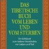 Das Tibetische Buch vom Leben und vom Sterben