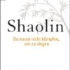 Shaolin Du musst nicht kämpfen, um zu siegen