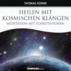 Heilen mit kosmischen Klängen