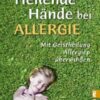 Heilende Hände bei Allergien