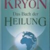 Kryon Das Buch der Heilung