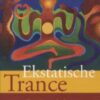 Ekstatische Trance + CD