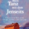 Mein Tanz mit dem Jenseits