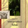 Schamanenpflanze Tabak 2
