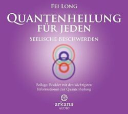 Quantenheilung für jeden Seelische Beschwerden