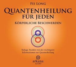 Quantenheilung für jeden Körperliche Beschwerden