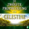 Die zwölfte Prophezeiung von Celestine