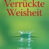 Verrückte Weisheit