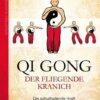 Qi Gong Der fliegende Kranich