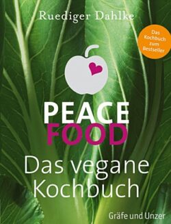 Peace Food Das vegane Kochbuch