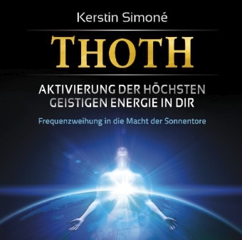 Thoth Aktivierung der höchsten geistigen Energie 
