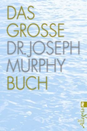 Das grosse Dr. Joseph Murphy Buch