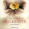 Die inneren Heilkräfte erwecken