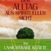 Der Alltag aus spiritueller Sicht