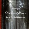 Über das Wesen des Spiritismus