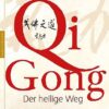 Qi Gong Der heilige Weg