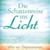 Die Schattenreise ins Licht +CD