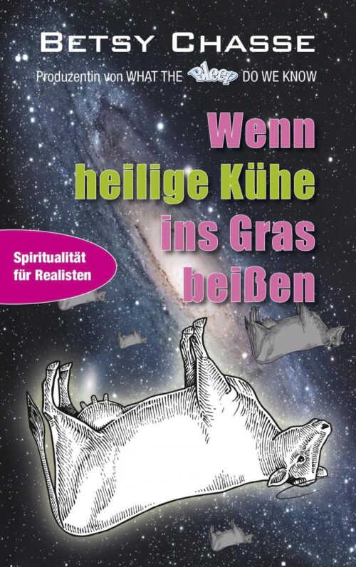 Wenn heilige Kühe ins Gras beißen 1 Wenn heilige Kühe ins Gras beißen