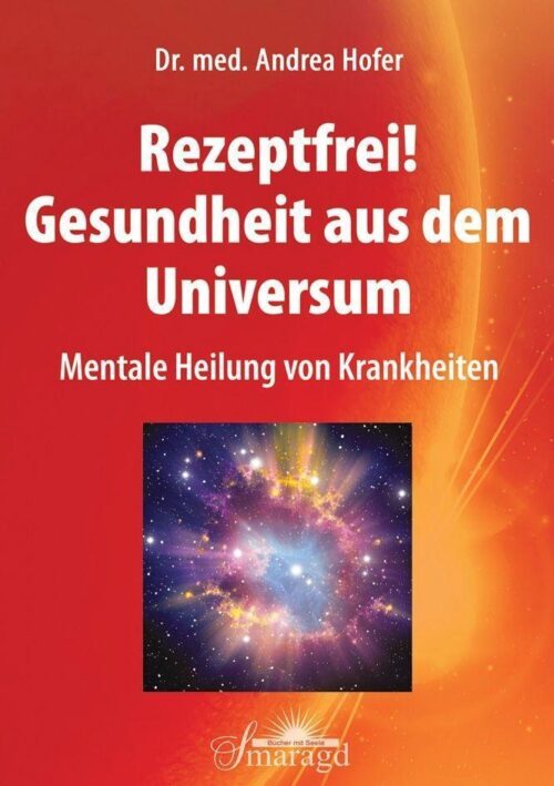 Rezeptfrei! Gesundheit aus dem Universum 1 Rezeptfrei! Gesundheit aus dem Universum