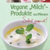 Vegane Milch"-Produkte aus Pflanzen"