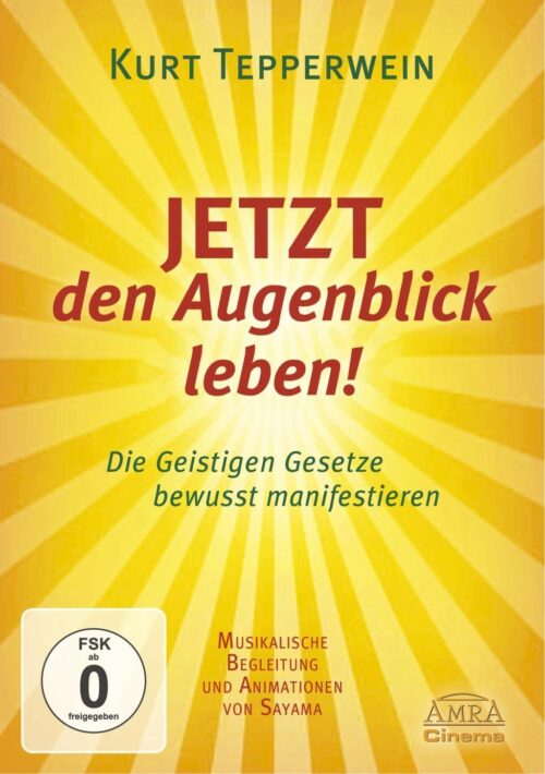 Jetzt den Augenblick leben! 1 Jetzt den Augenblick leben!