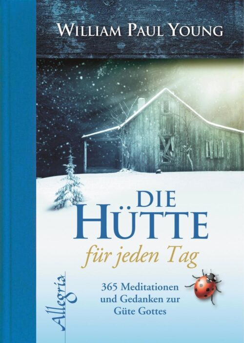 Die Hütte für jeden Tag 1 Die Hütte für jeden Tag