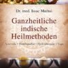 Ganzheitliche indische Heilmethoden