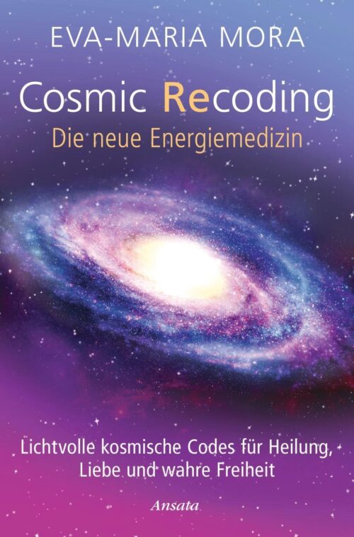 Cosmic Recoding Die neue Energiemedizin 1 Cosmic Recoding Die neue Energiemedizin
