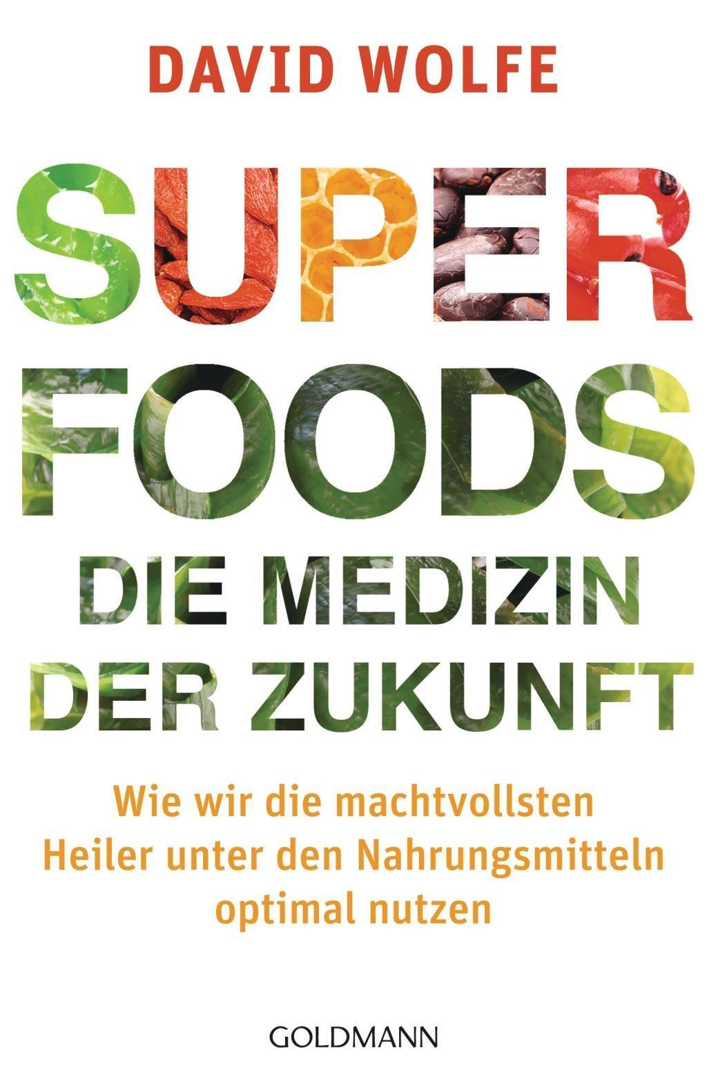 Superfoods Die Medizin der Zukunft