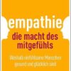 Empathie die Macht des Mitgefühls