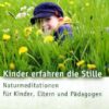 Kinder erfahren die Stille