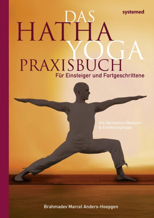 Das Hatha Yoga Praxisbuch 1 Das Hatha Yoga Praxisbuch