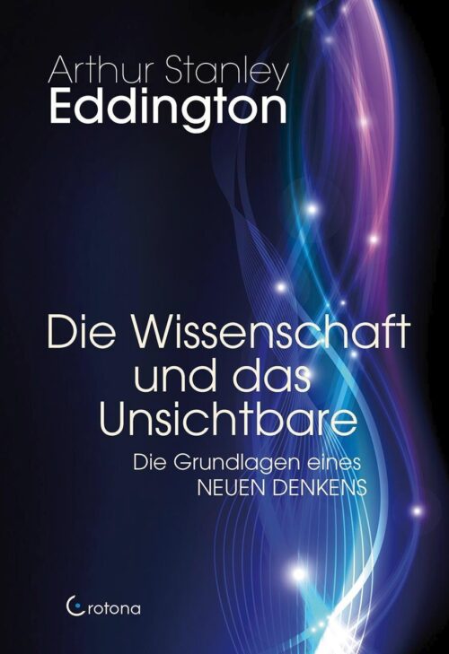 Die Wissenschaft und das Unsichtbare 1 Die Wissenschaft und das Unsichtbare