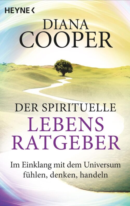Der spirituelle Lebensratgeber 1 Der spirituelle Lebensratgeber
