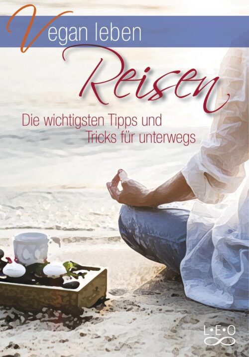 Vegan leben – Reisen 1 Vegan leben - Reisen