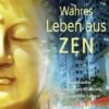 Wahres Leben aus dem Zen