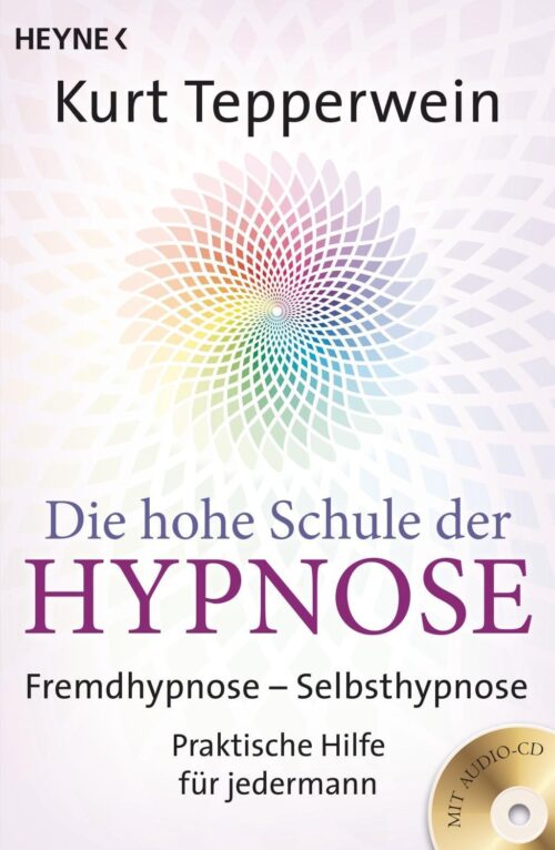 Die hohe Schule der Hypnose Fremdhypnose - Selbsth