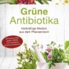 Grüne Antibiotika 1 Grüne Antibiotika