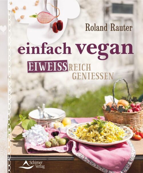 Einfach vegan EIWEISSreich genießen 1 Einfach vegan EIWEISSreich genießen