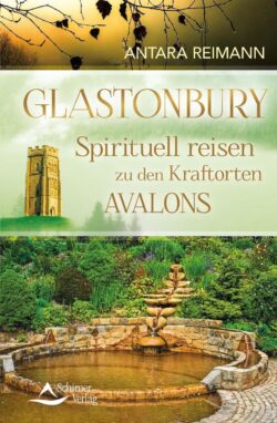 Glastonbury Spirituell reisen zu den Kraftorten