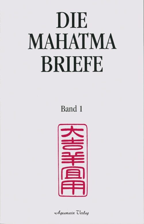 Die Mahatma Briefe 1 Die Mahatma Briefe