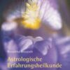 Astrologische Erfahrungsheilkunde