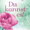 Du kannst es !