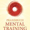 Praxisbuch Mental Training