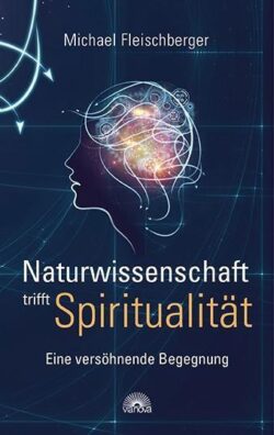 Naturwissenschaft und Spiritualität