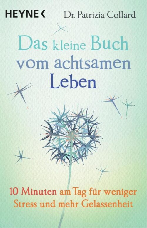 Das kleine Buch vom achtsamen Leben 1 Das kleine Buch vom achtsamen Leben
