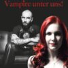 Vampire unter uns!