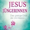 Jesus‘ Jüngerinnen 1 Jesus' Jüngerinnen
