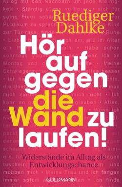 Hör auf gegen die Wand zu laufen